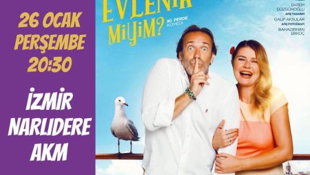 “Seninle Evlenir Miyim?” Ege Turnesi’nde !